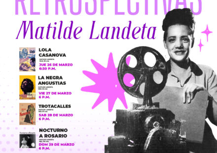 Matilde Landeta: el ciclo de cine que revive su legado… y enciende nuevas historias 🎬🔥